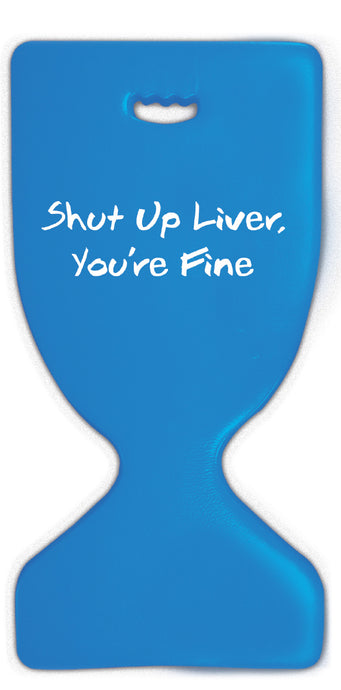 - Shut Up Liver, You're Fine (White on Blue) - Deluxe Pool Saddle